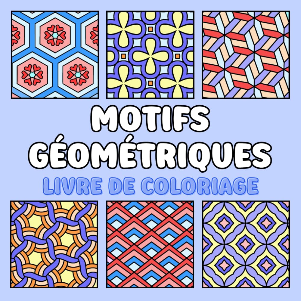 Motifs Géométriques Livre de Coloriage: 200 dessins mignons et simples pour une relaxation quotidienne en gros caractères, pour le soulagement du ... et faciles pour adultes et adolescents book