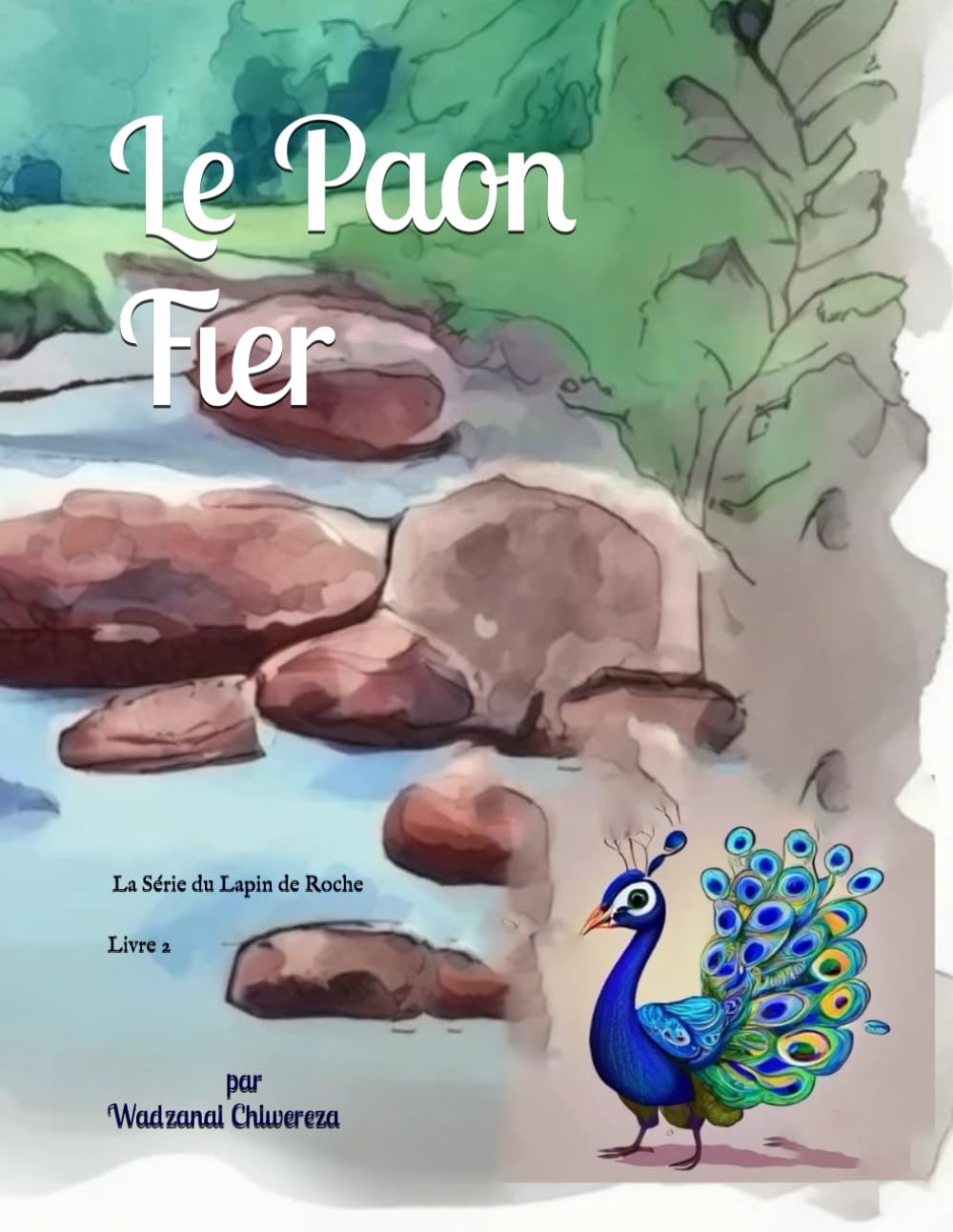 Le Paon Fier: La Série du Lapin de Roche Livre 2 book