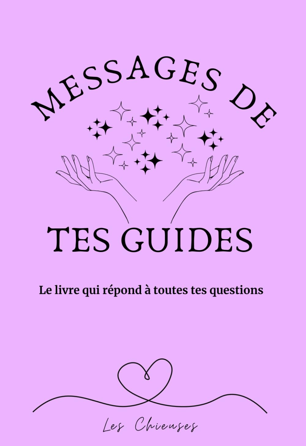 MESSAGES DE TES GUIDES: Le livre qui répond à toutes tes questions book
