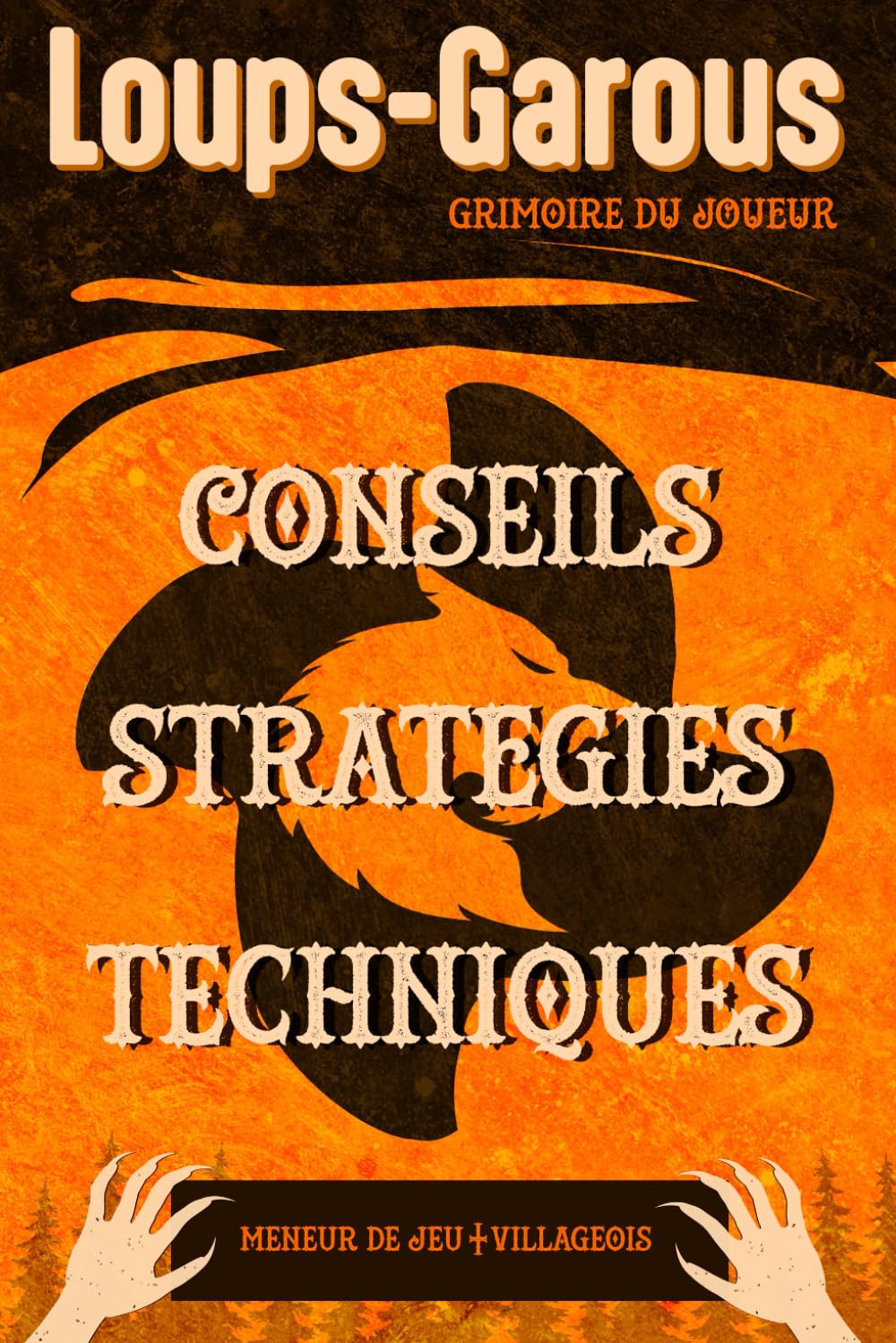 Loups-Garous, Grimoire du Joueur | Conseils, Stratégies & Techniques | Best Of des astuces pour Jeu de Société - Jeu de Cartes & bluff | Ados Adultes Famille et Enfants 10 ans book