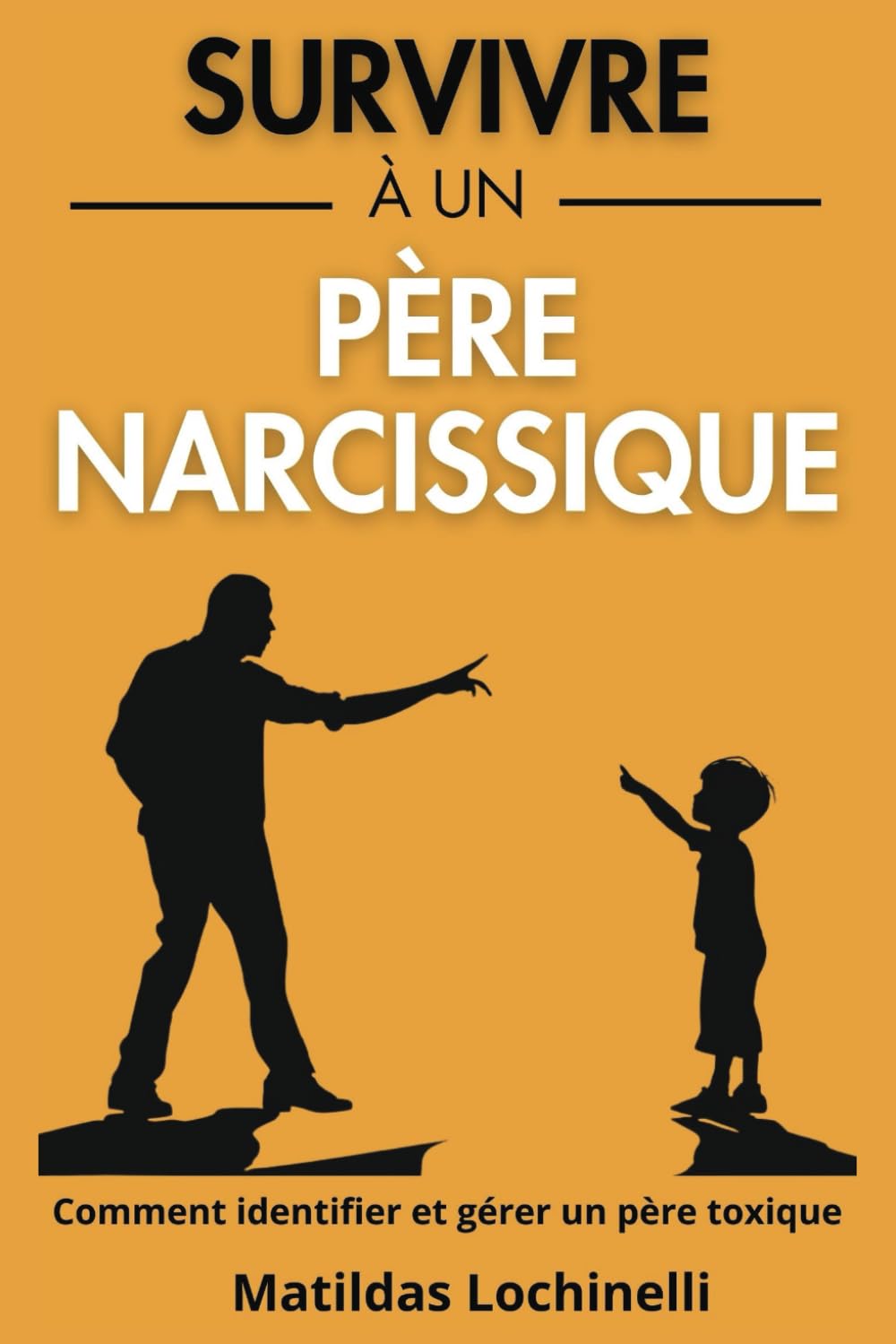 Survivre À Un Père Narcissique: Comment Identifier Et Gérer Un Père Toxique (Narcissiques) Lifestyle