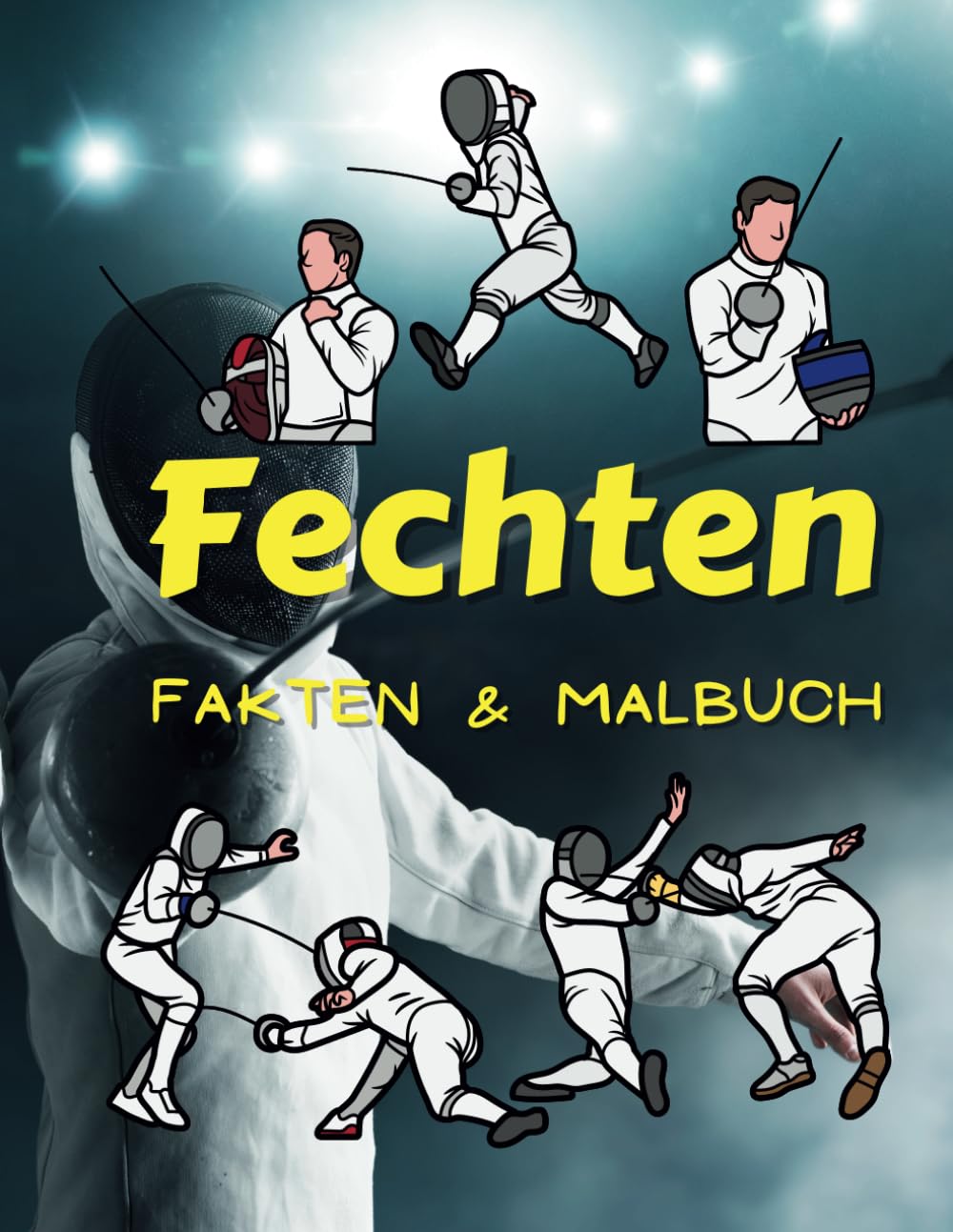 Fechten Fakten & Malbuch: für Kinder von 2 bis 12 Jahren Leisure & Fun