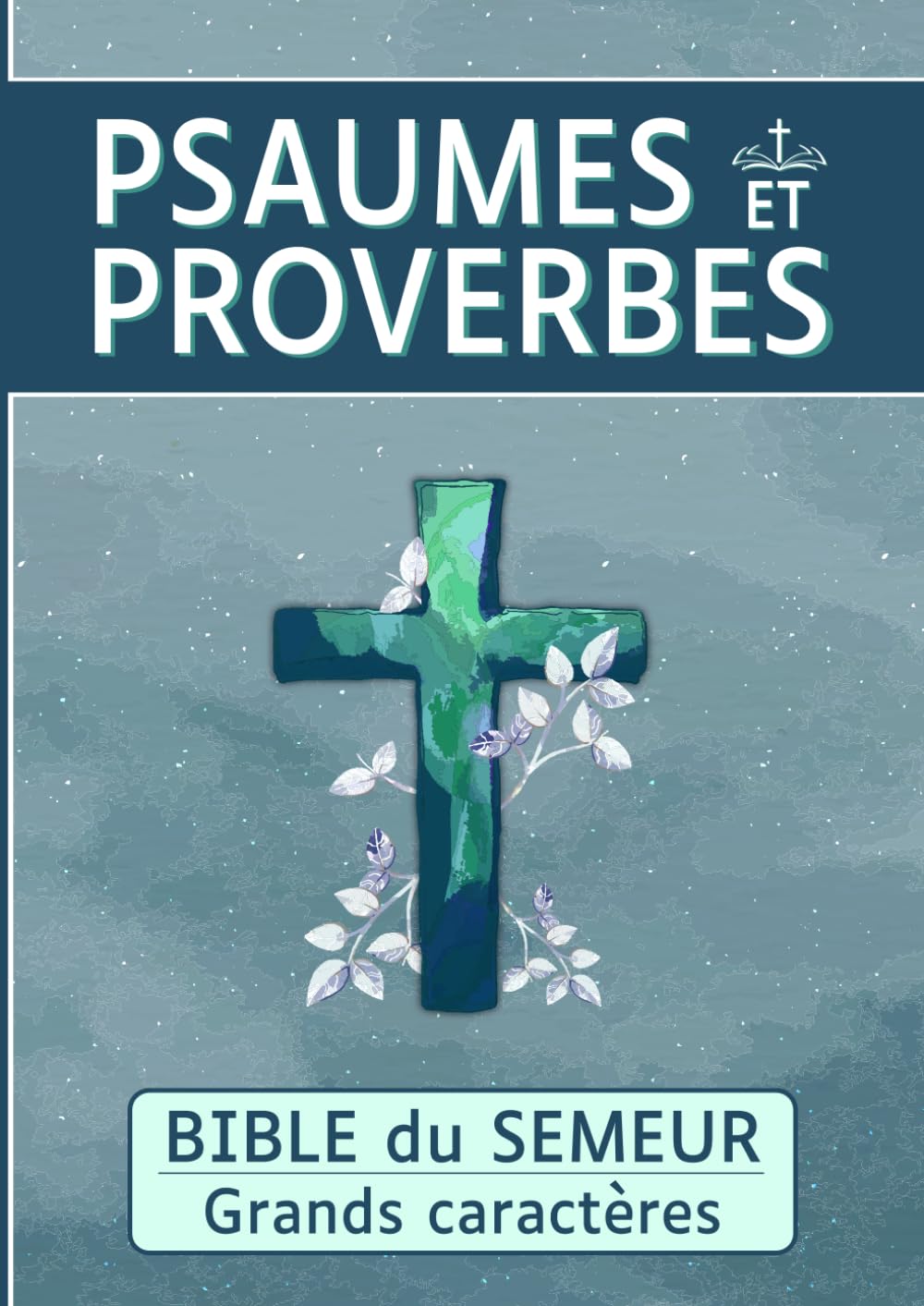 Psaumes et Proverbes - Bible du Semeur: La sainte Bible en grands caractères Format A4 - livre pour malvoyant très gros caractères - Existe aussi pour les 4 évangiles, les Psaumes, les Proverbes book