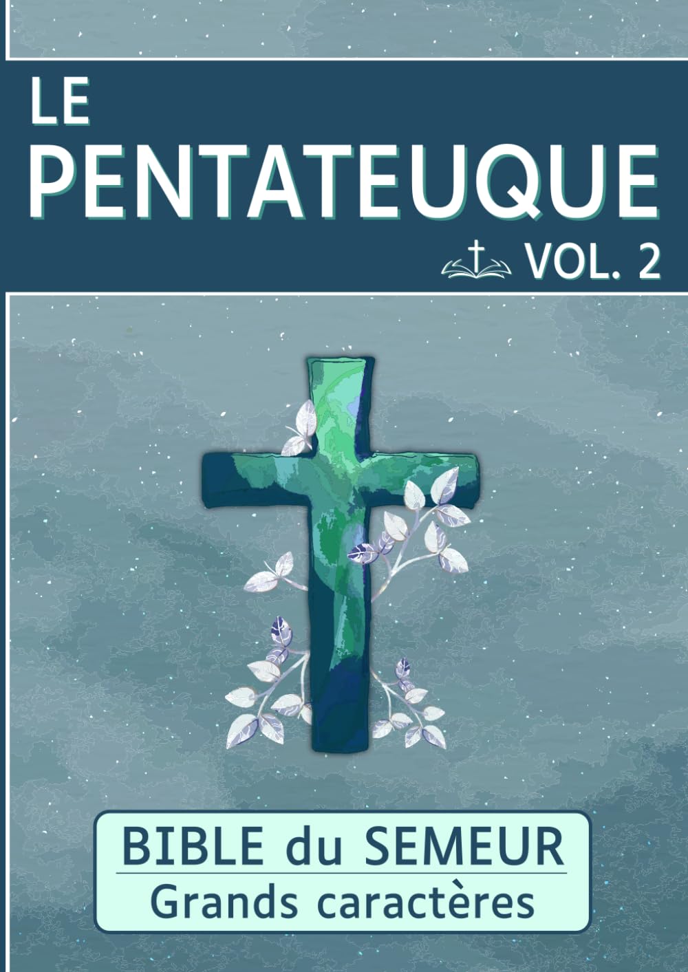 Le Pentateuque vol. 2 - Bible du Semeur: La sainte Bible en grands caractères Format A4 - livre pour malvoyant très gros caractères - Existe aussi pour les 4 évangiles, les Psaumes, les Proverbes book