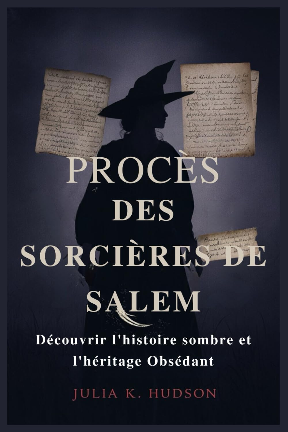PROCÈS DES SORCIÈRES DE SALEM: Découvrir l'histoire sombre et l'héritage Obsédant book