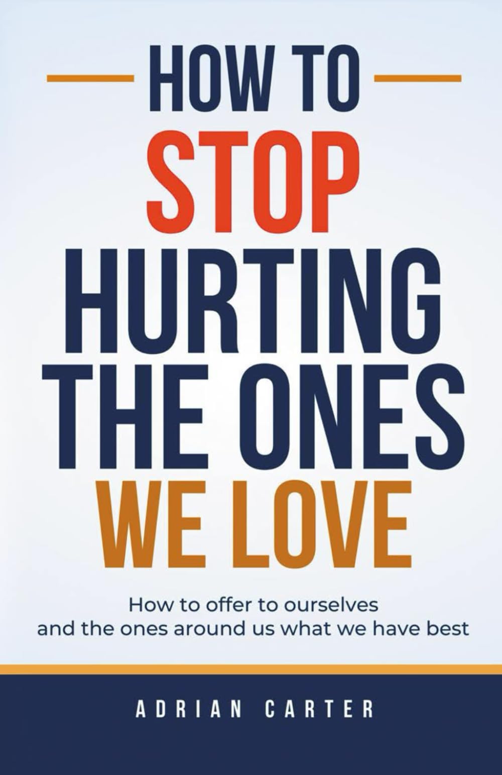 How to stop hurting the ones we love book