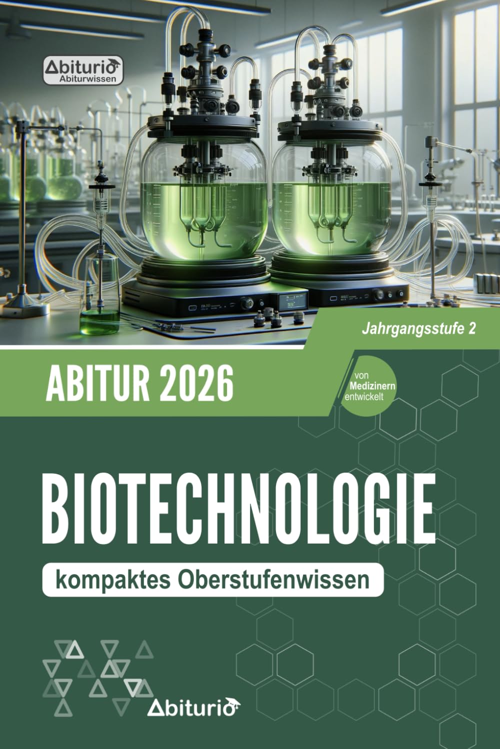 Abiturwissen Biotechnologie: kompaktes Oberstufenwissen der Jahrgangsstufe 2 zur Abiturvorbereitung Study Guides
