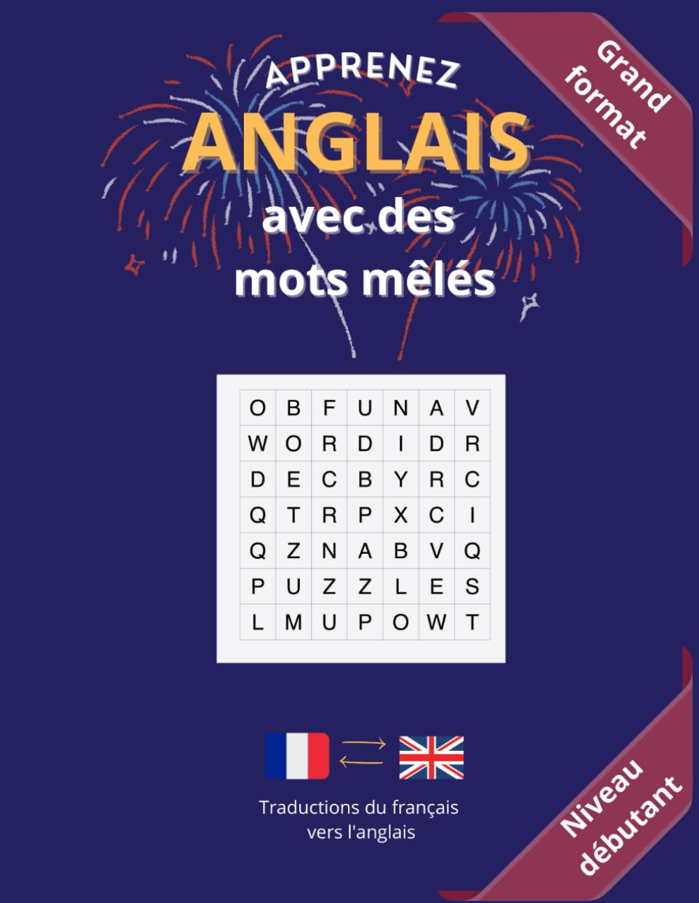 Apprenez anglais avec des mots mêlés: Grand format avec traductions en anglais et en français. Format généreux de 21 x 28 cm. Convient aux personnes de 14 à 100 ans. Niveau débutant. book