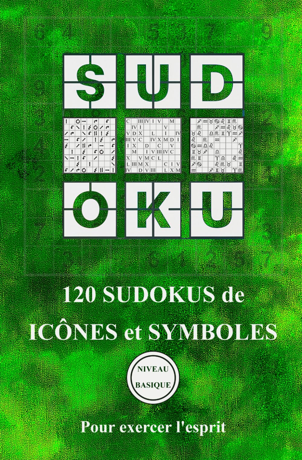 120 SUDOKUS d'icônes et de symboles Niveau Basique: Sudokus pour adultes pour exercer l'esprit book