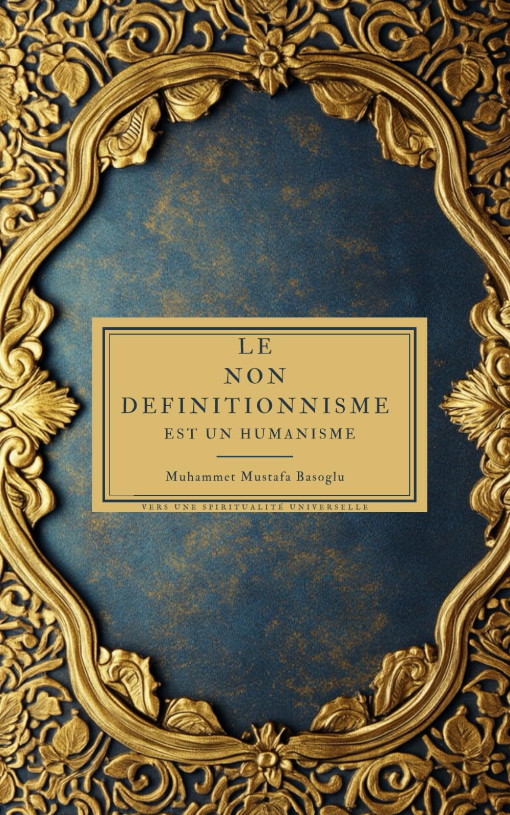 Le Non-Définitionnisme est un humanisme: Vers une spiritualité universelle book