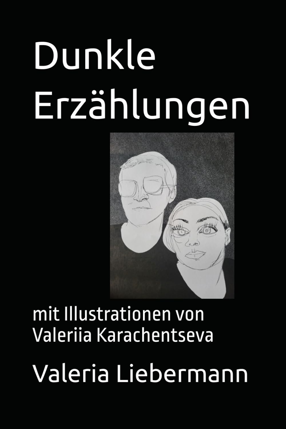 Dunkle Erzählungen: mit Illustrationen von Valeriia Karachentseva Drama
