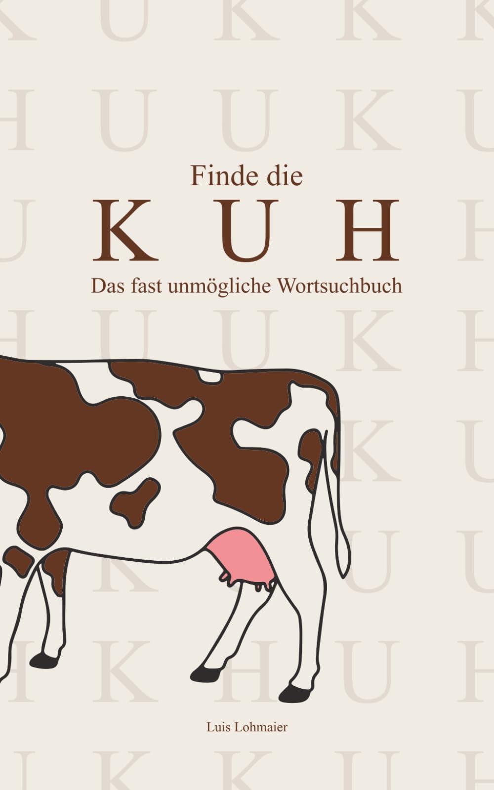 Finde die Kuh: Das fast unmögliche Wortsuchbuch Humour & Satire