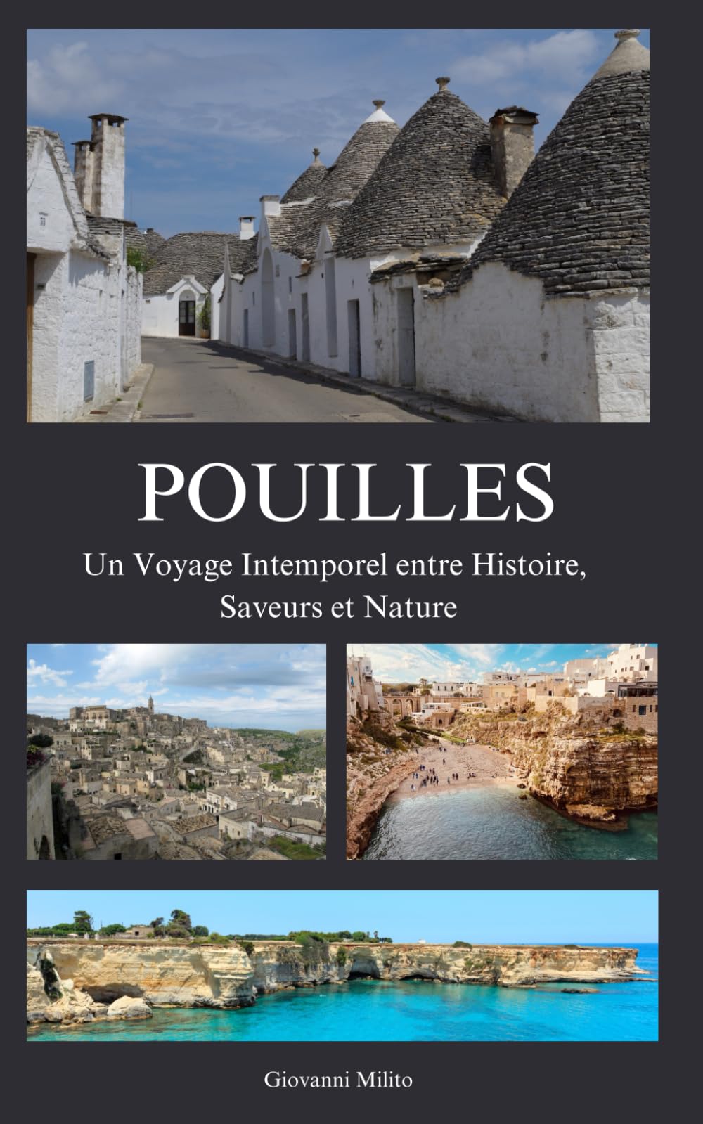 POUILLES: Un Voyage Intemporel entre Histoire, Saveurs et Nature "Un guide indispensable pour quiconque souhaite découvrir les richesses insoupçonnées des Pouilles." book
