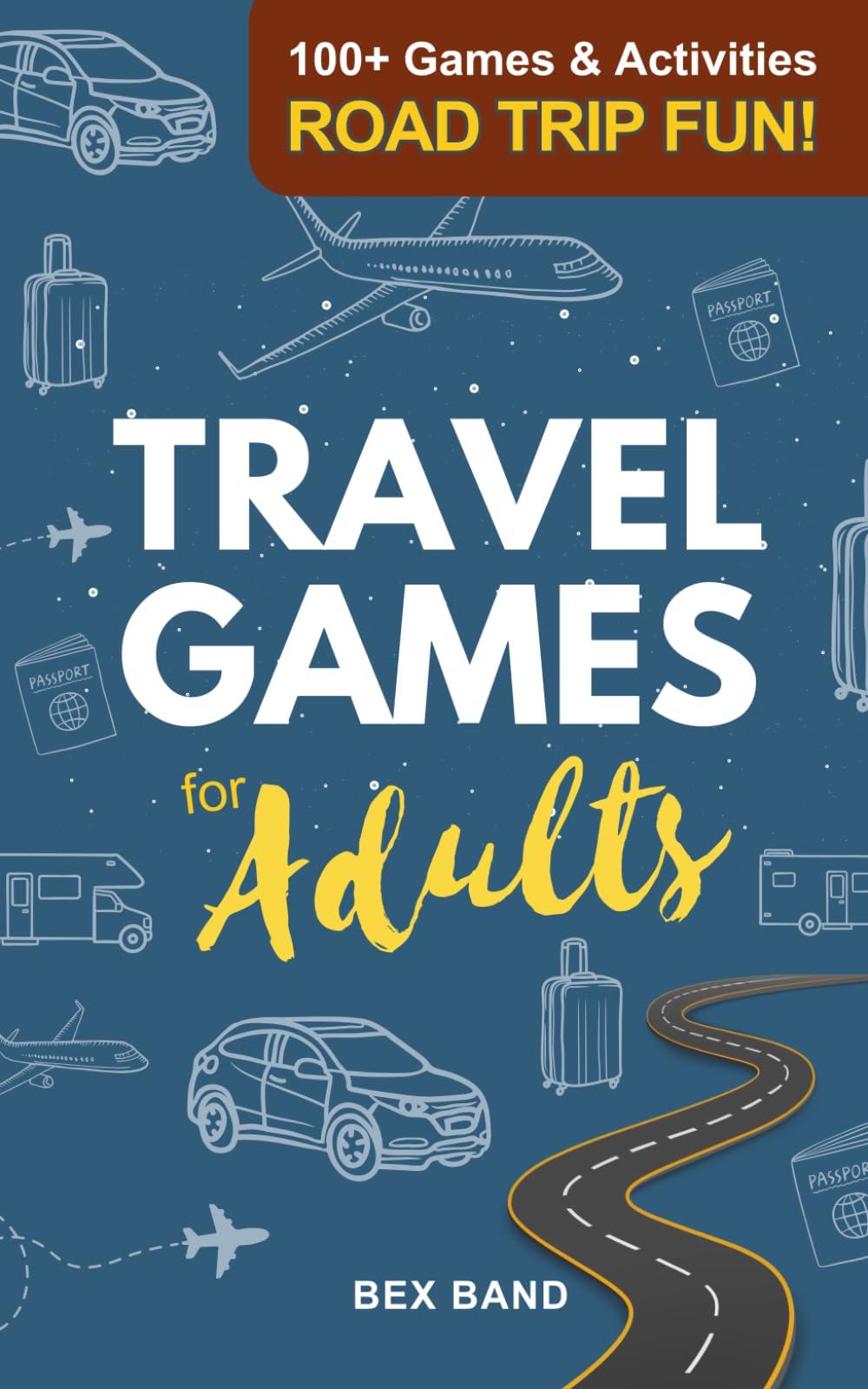 Travel Games for Adults: 100+ Games, Activities & Conversation Starters for Road Trips & Airplane Journeys (Games Ideas Series, Band 4) Leisure & Fun