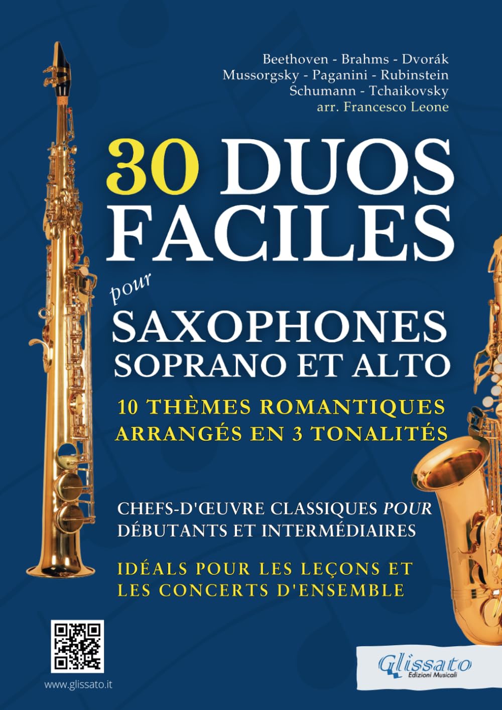 30 Duos Faciles pour Saxophones Soprano et Alto - 10 Thèmes Romantiques Arrangés en 3 Tonalités: Chefs-d'œuvre Classiques pour Débutants et ... pour les Leçons et les Concerts d'Ensemble book