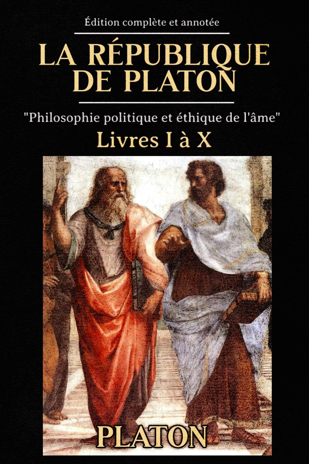 La République de Platon "Philosophie politique et éthique de l'âme" Édition complète et annotée Livres I à X book