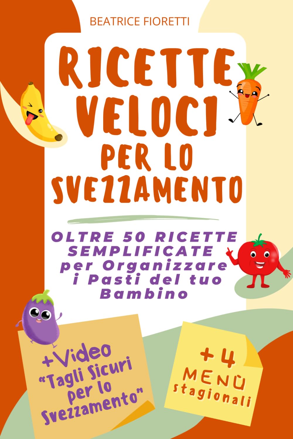 Ricette Veloci per lo Svezzamento: Menù Facili e Nutrienti per Bambini Sani e Felici: Oltre 50 Ricette Semplificate per Organizzare i Pasti del Tuo Bambino. Consigli e Idee per Genitori Impegnati book