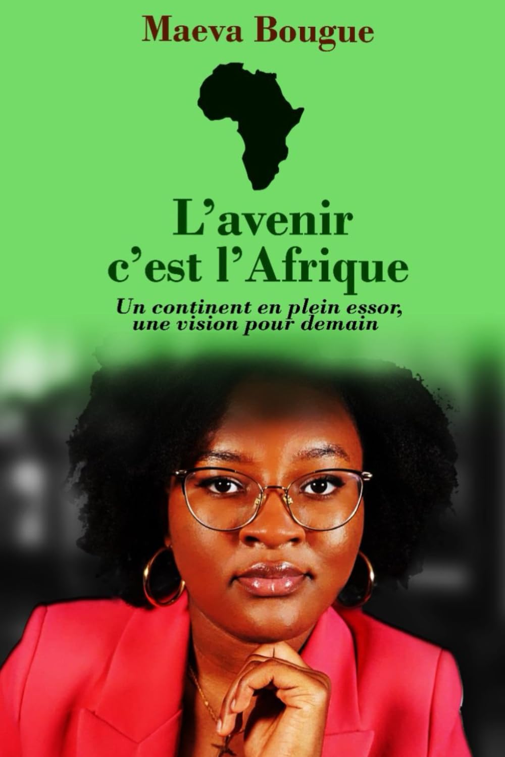 L’avenir, c’est l’Afrique: Un continent en plein essor, une vision pour demain book