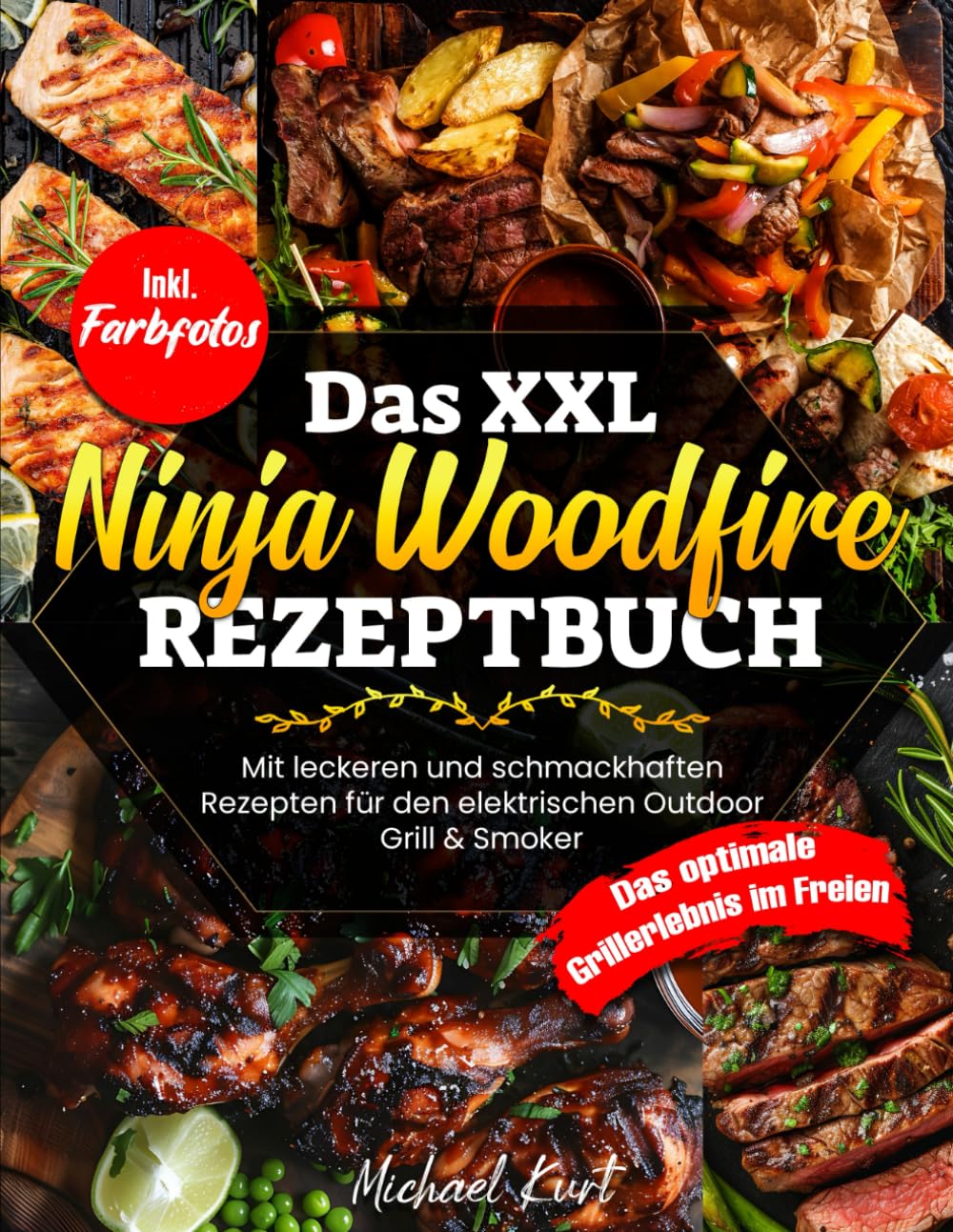 Das XXL Ninja Woodfire Rezeptbuch: Mit leckeren und schmackhaften Gerichten für den elektrischen Outdoor Grill & Smoker - Das optimale Grillerlebnis im Freien - Inkl. Farbfotos Cooking & Enjoying