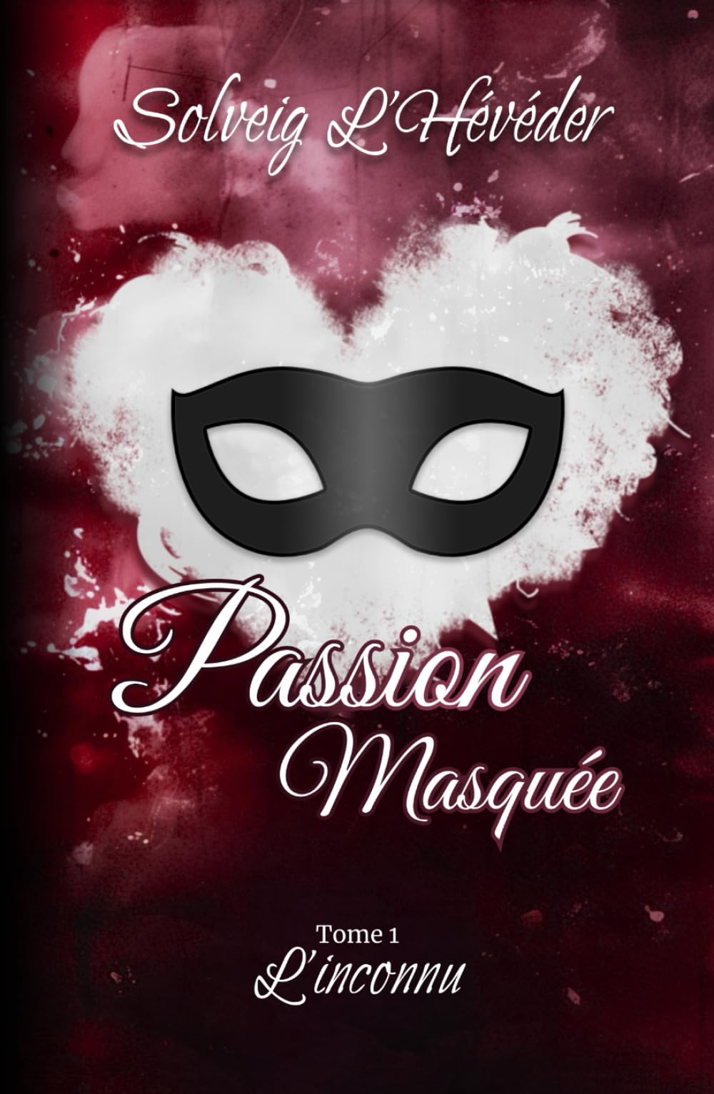 Passion masquée: Tome 1 - L'inconnu book
