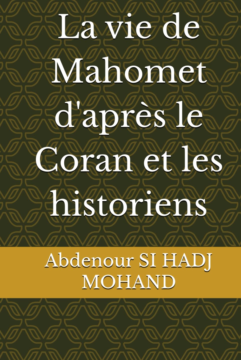 La vie de Mahomet d'après le Coran et les historiens book