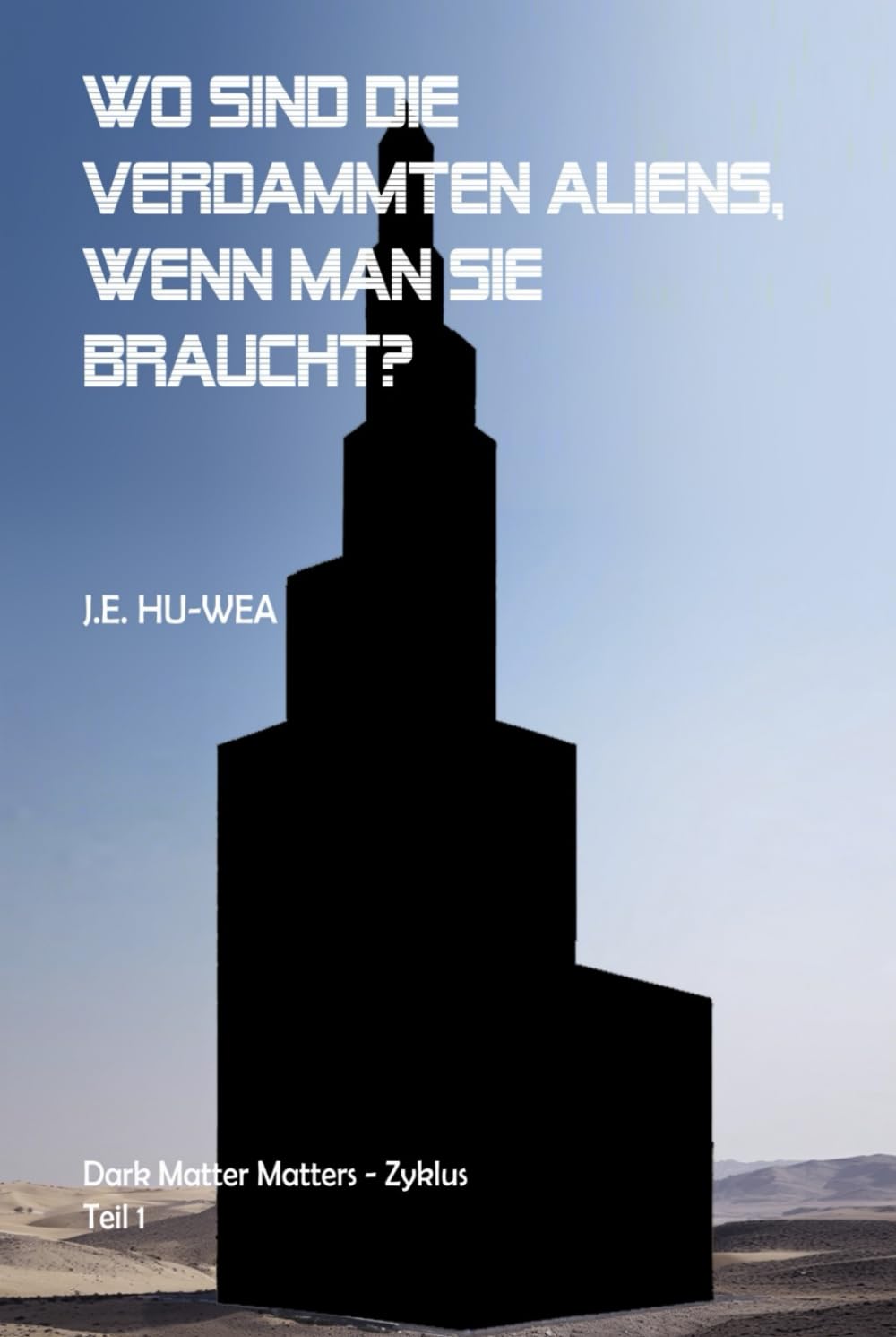 Wo sind die verdammten Aliens, wenn man sie braucht?: Dark Matter Matters – Trilogie, Teil 1 Suspense & Thrillers