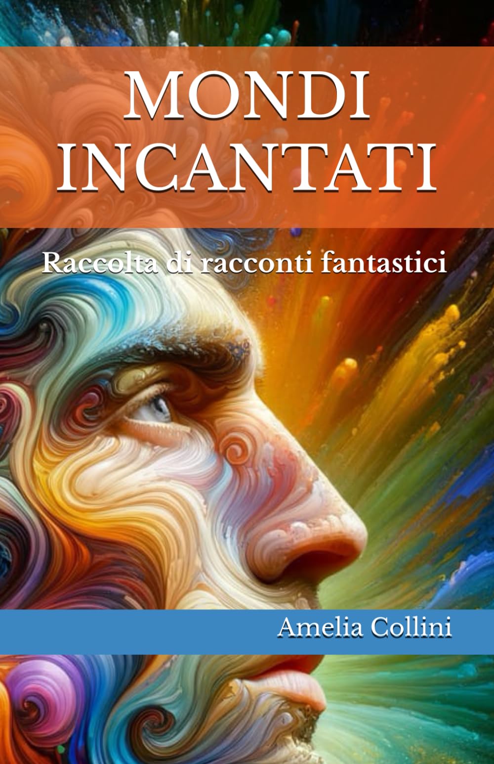 MONDI INCANTATI: Raccolta di racconti fantastici Horror & Mystery
