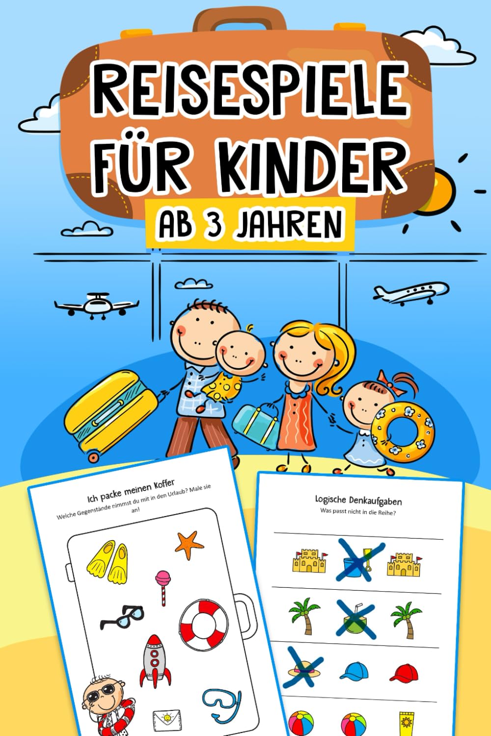 Reisespiele für Kinder ab 3 Jahren: Der große Spielspaß für unterwegs - Reise Spiele, Lernspiele, Rätsel uvm! - Spannende Beschäftigung im Auto, Flugzeug, Zug und Urlaub - Für Kleinkinder ab 3 book