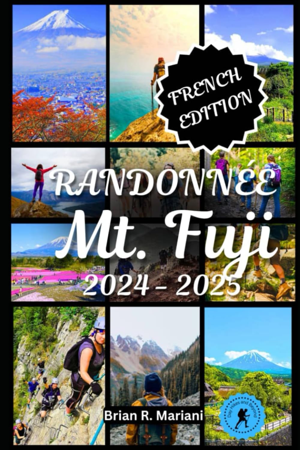 Randonnee mont Fuji: Un guide mis a jour pour explorer des natures vierges, des aventures et des activites book