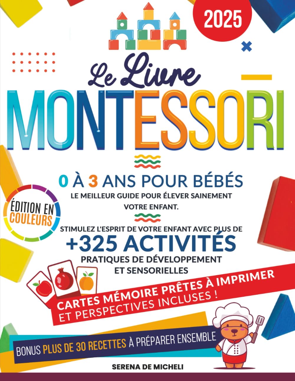 Le Livre Montessori 0-3 ans pour bébés: Le meilleur guide pour élever sainement votre enfant. Stimulez l'esprit de votre enfant avec plus de 325 activités pratiques de développement et sensorielles Parents & Children