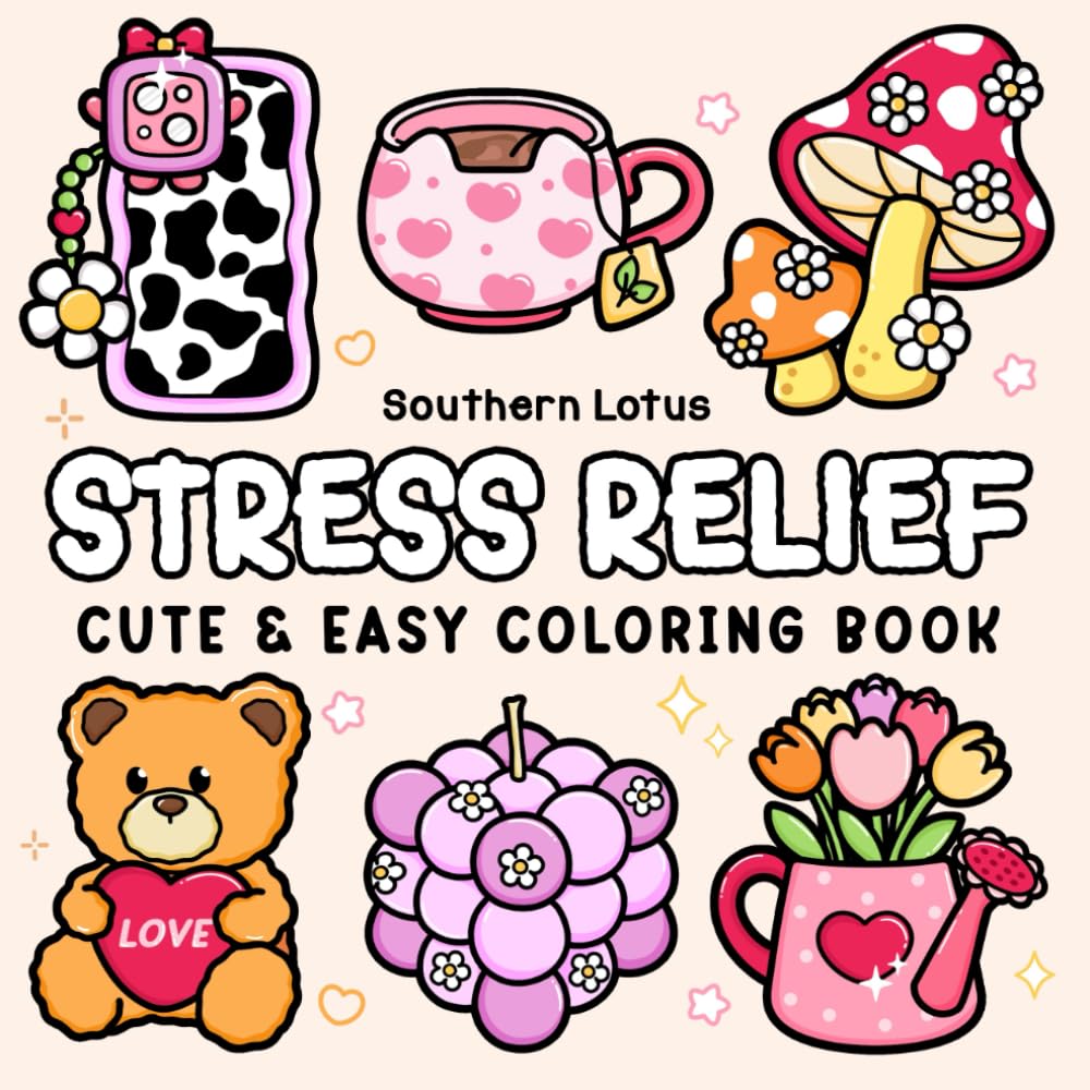 Stress Relief: Coloring Book for Adults and Teens, Bold and Easy Designs for Relaxation, Big and Simple Drawings Featuring Relaxing Items and Cute Things (Bold & Easy Coloring) Hobbies & Crafts