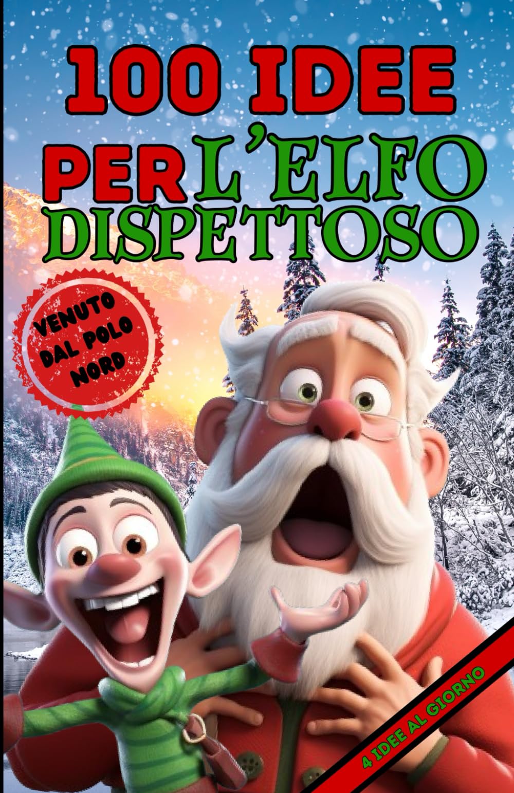 100 idee per l'elfo dispettoso - raccolta di scherzi, marachelle e burle per genitori in cerca di ispirazione: Libro interattivo ideale per far ... con loro. Attività familiare con umorismo book