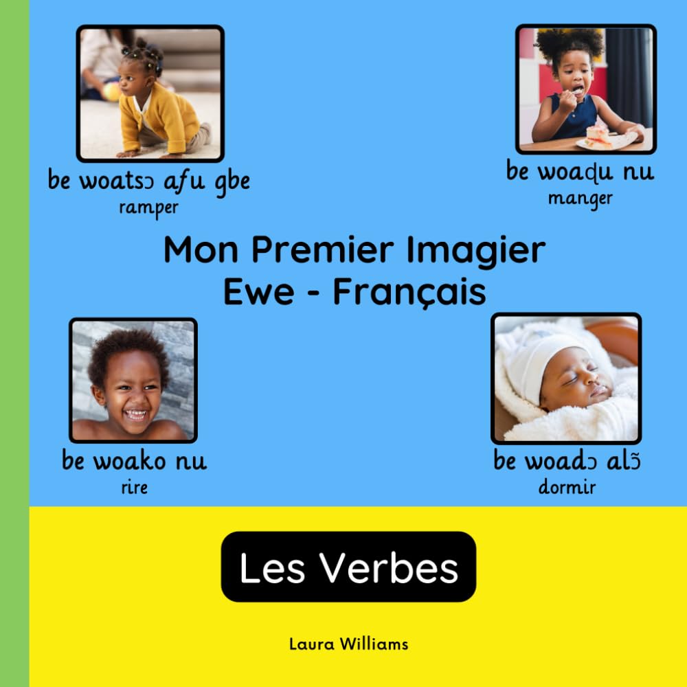 Mon Premier Imagier Ewe-Français, Les Verbes: Apprendre l'Ewe pour Enfants et Débutants - Livre Bilingue Illustré en Ewe avec Traductions Françaises book