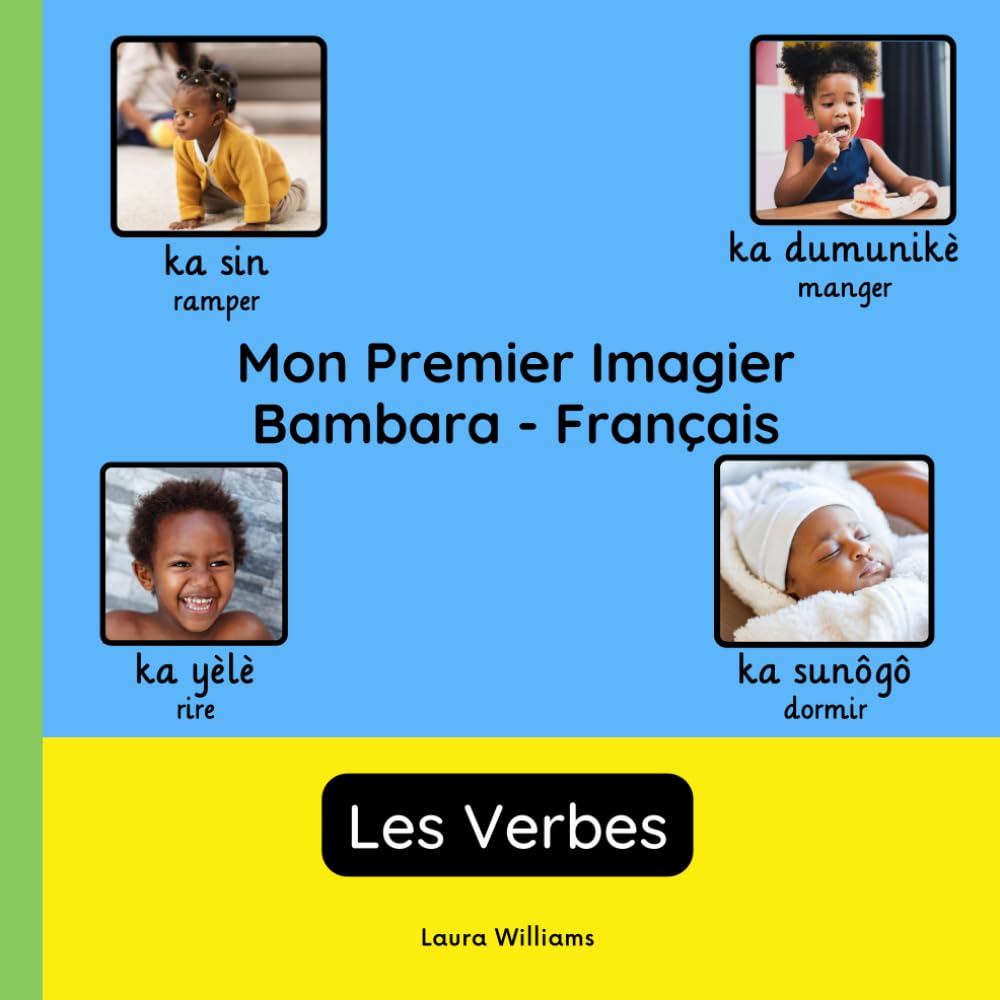 Mon Premier Imagier Bambara-Français, Les Verbes: Apprendre le Bambara pour Enfants et Débutants - Livre Bilingue Illustré en Bambara avec Traductions Françaises book