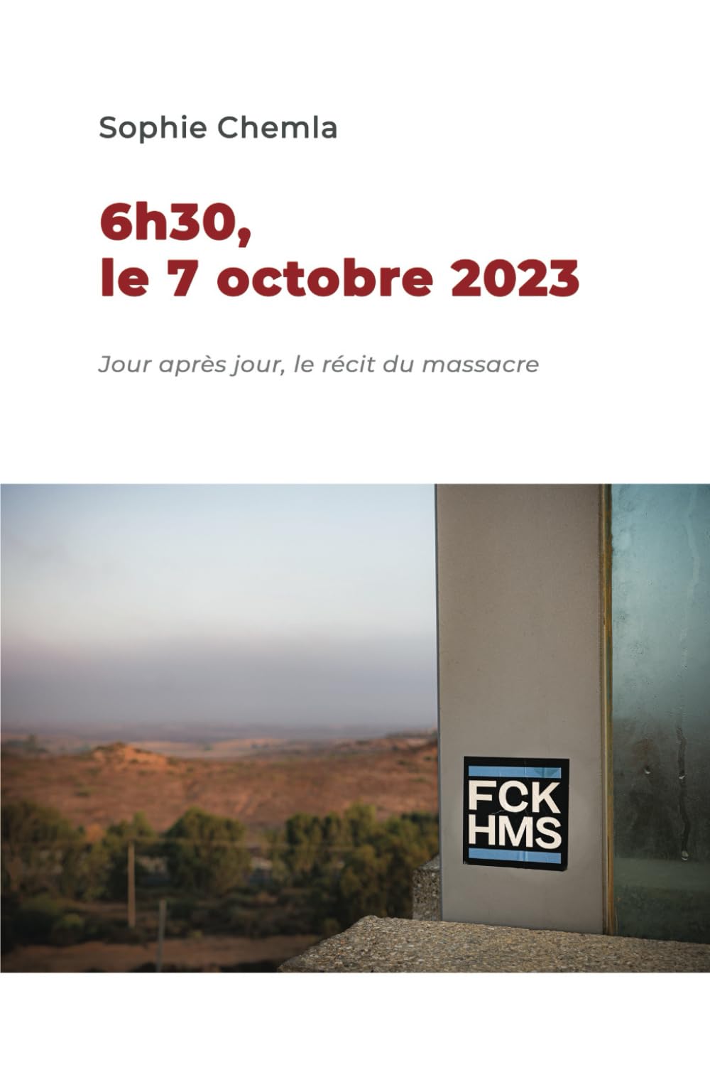 6h30, le 7 octobre 2023: Récit, jour par jour, du plus grand massacre du XXIe siècle book