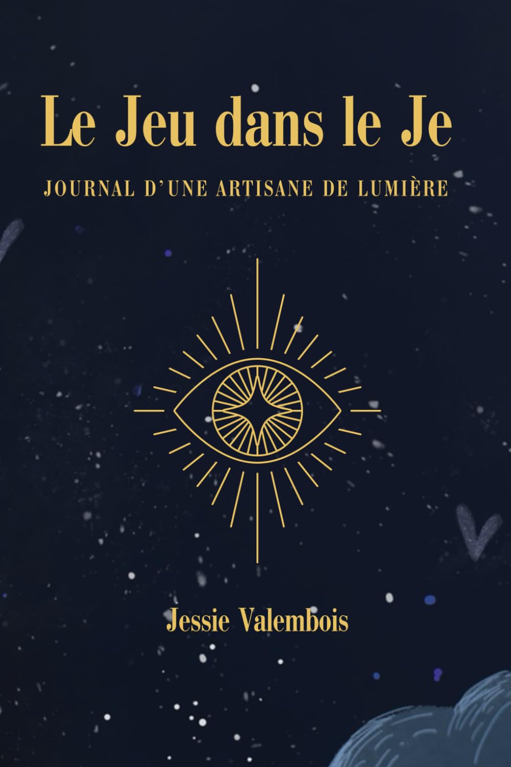 Le Jeu dans le Je: Journal d'une artisane de Lumière book