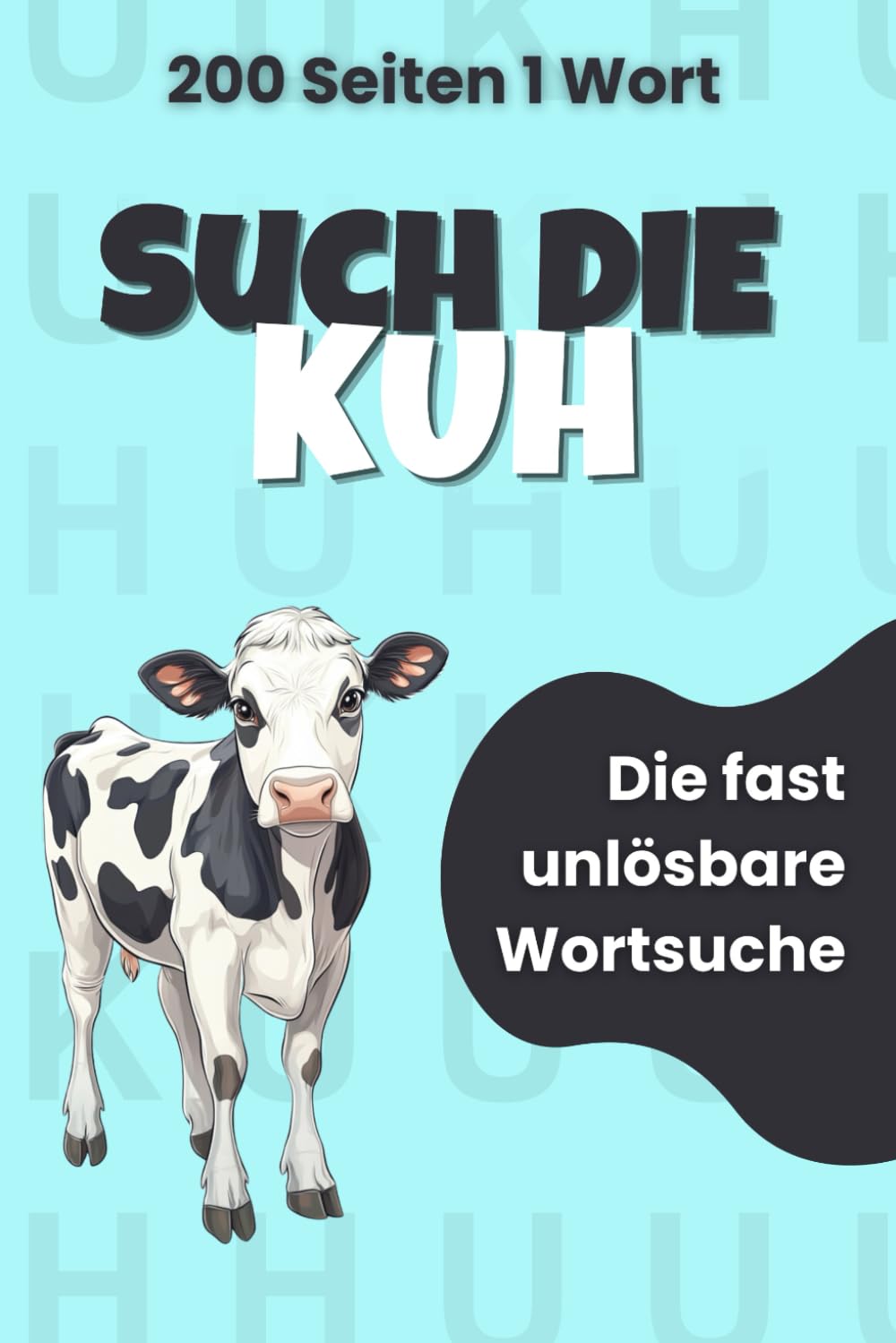 Such die Kuh: Die fast unlösbare Wortsuche. Finde die einzige KUH auf 200 Seiten. Ideal als lustiges Geschenk für Rätselmeister, gelangweilte Kollegen und beschäftigungsintensive Kinder. Humour & Satire