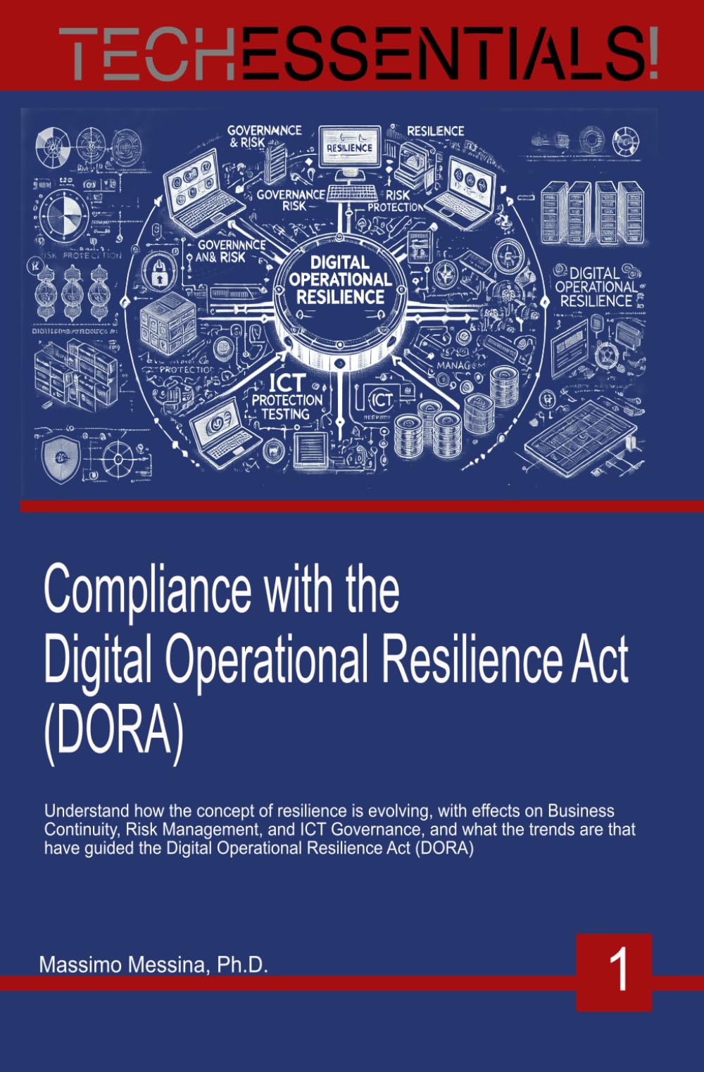 Compliance with the Digital Operational Resilience Act (DORA): A methodological and operational perspective on ICT and Cyber risk management regulated by DORA (TechEssentials!) Business, Finance & Career