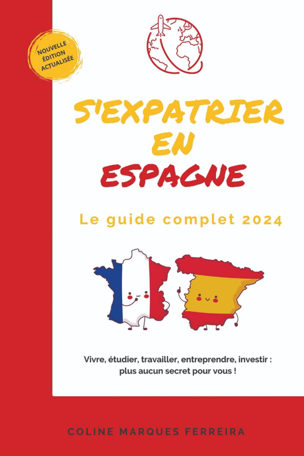 S'expatrier en Espagne : Le guide complet 2024 Learning & Reference
