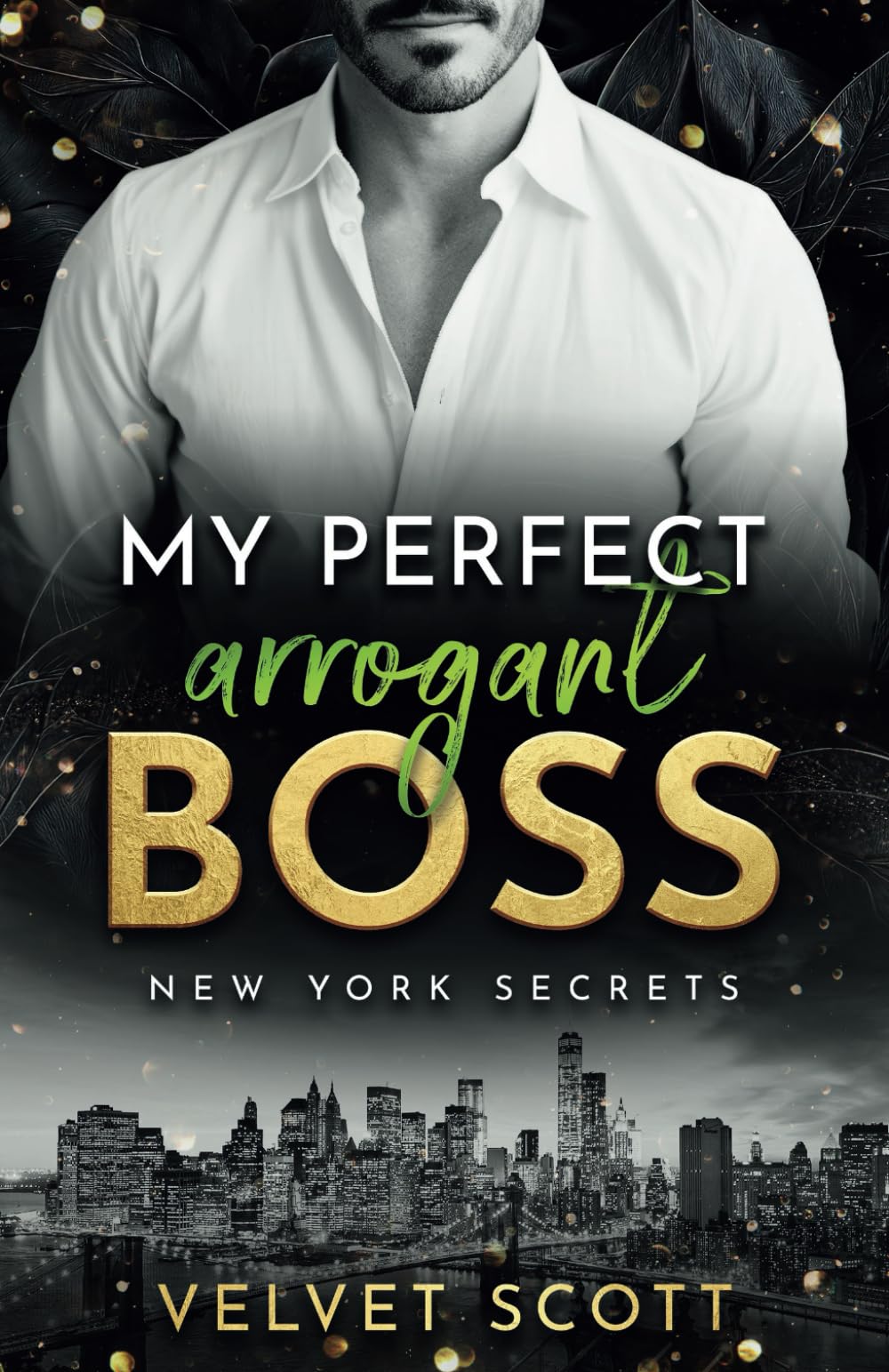 NEW YORK SECRETS: My perfect arrogant Boss: »MANHATTAN BOSS ROMANCE: Part 3« (Liebesroman) Contemporary literature