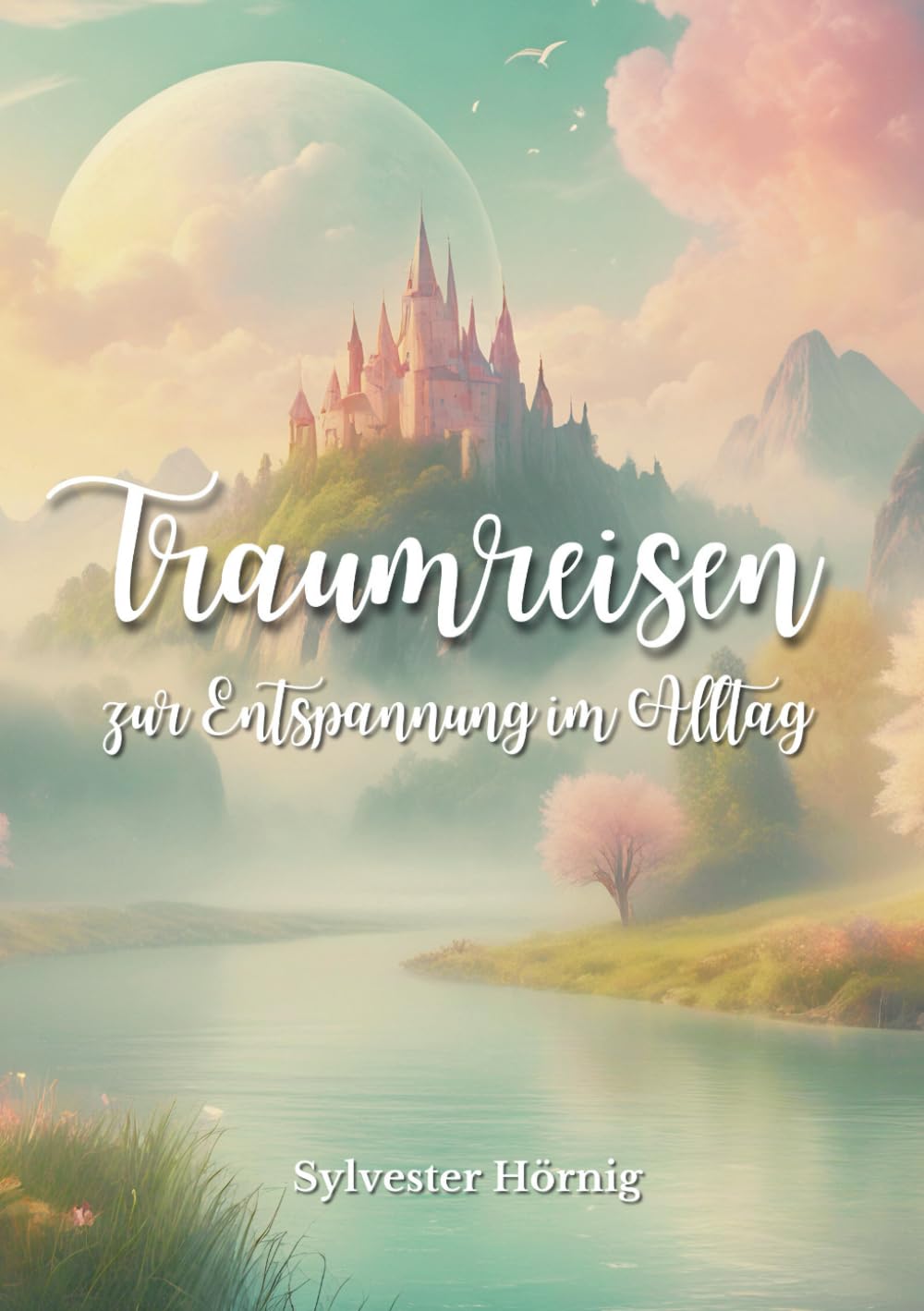 Traumreisen: zur Entspannung im Alltag Lifestyle