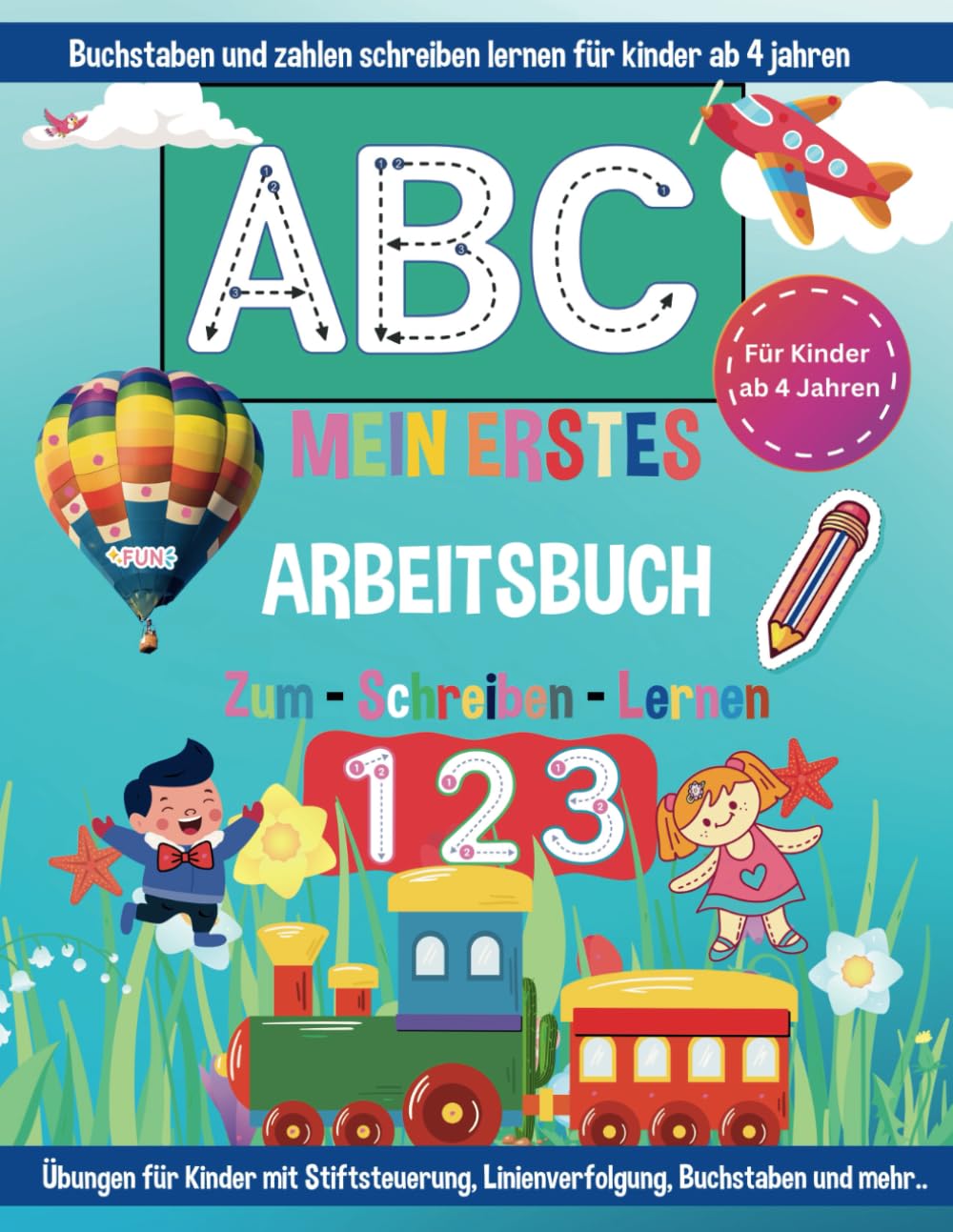 Mein erstes Arbeitsbuch zum Schreiben lernen ab 4 Jahren: Das ideale Vorschul-Übungsbuch zum Alphabet und Zahlen lernen Education & Training