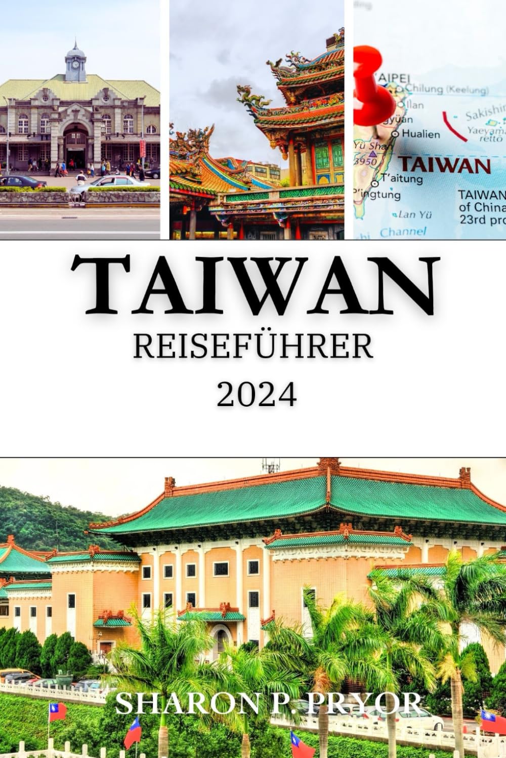 TAIWAN REISEFÜHRER 2024: Eine umfassende Reise durch die schönsten Orte der Insel Leisure, Home & Garden