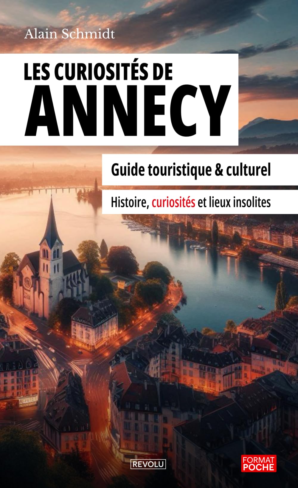 Les curiosités de Annecy: Guide touristique et culturel – Histoire, curiosités et lieux insolites book