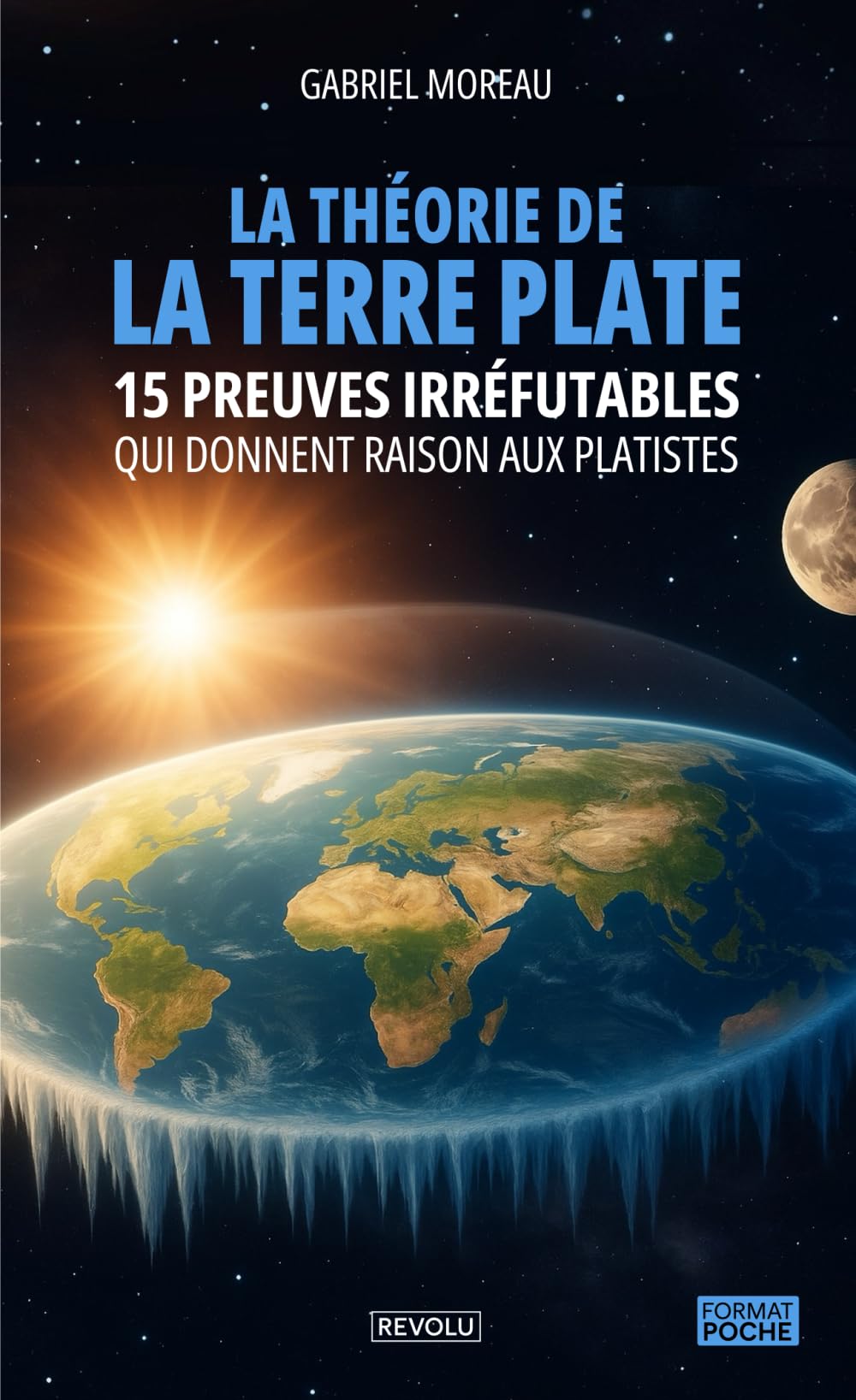 La théorie de la Terre plate: 15 preuves irréfutables qui donnent raison aux platistes Learning & Reference
