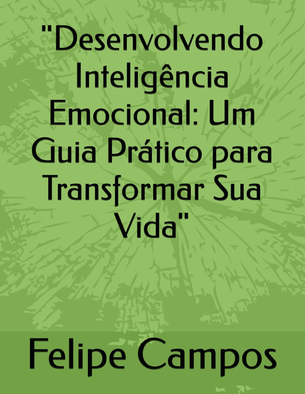 "Desenvolvendo Inteligência Emocional: Um Guia Prático para Transformar Sua Vida" Lifestyle