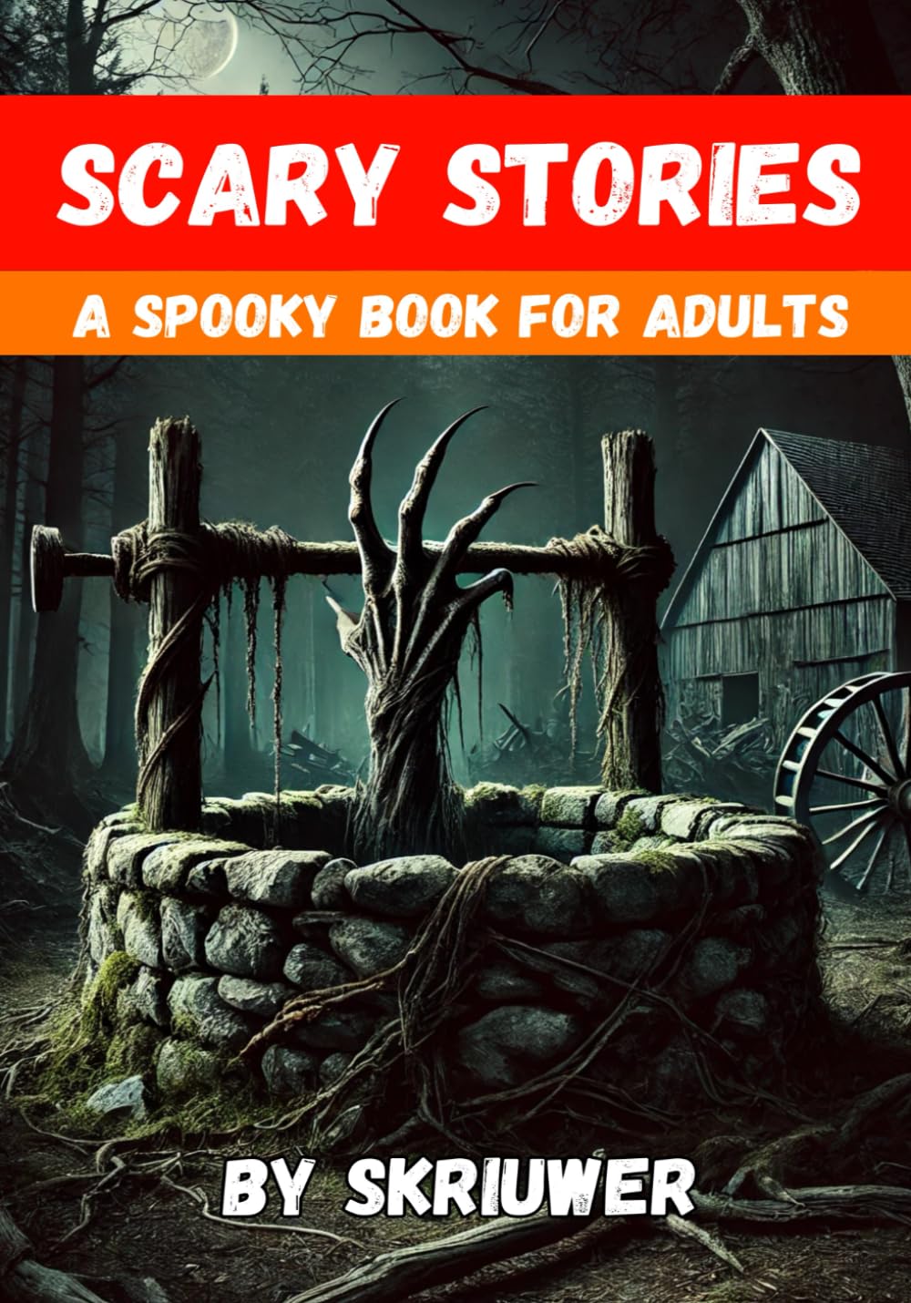 Scary Stories for Grown Ups: A Spooky Book for Adults (Spooky Books) Contemporary literature