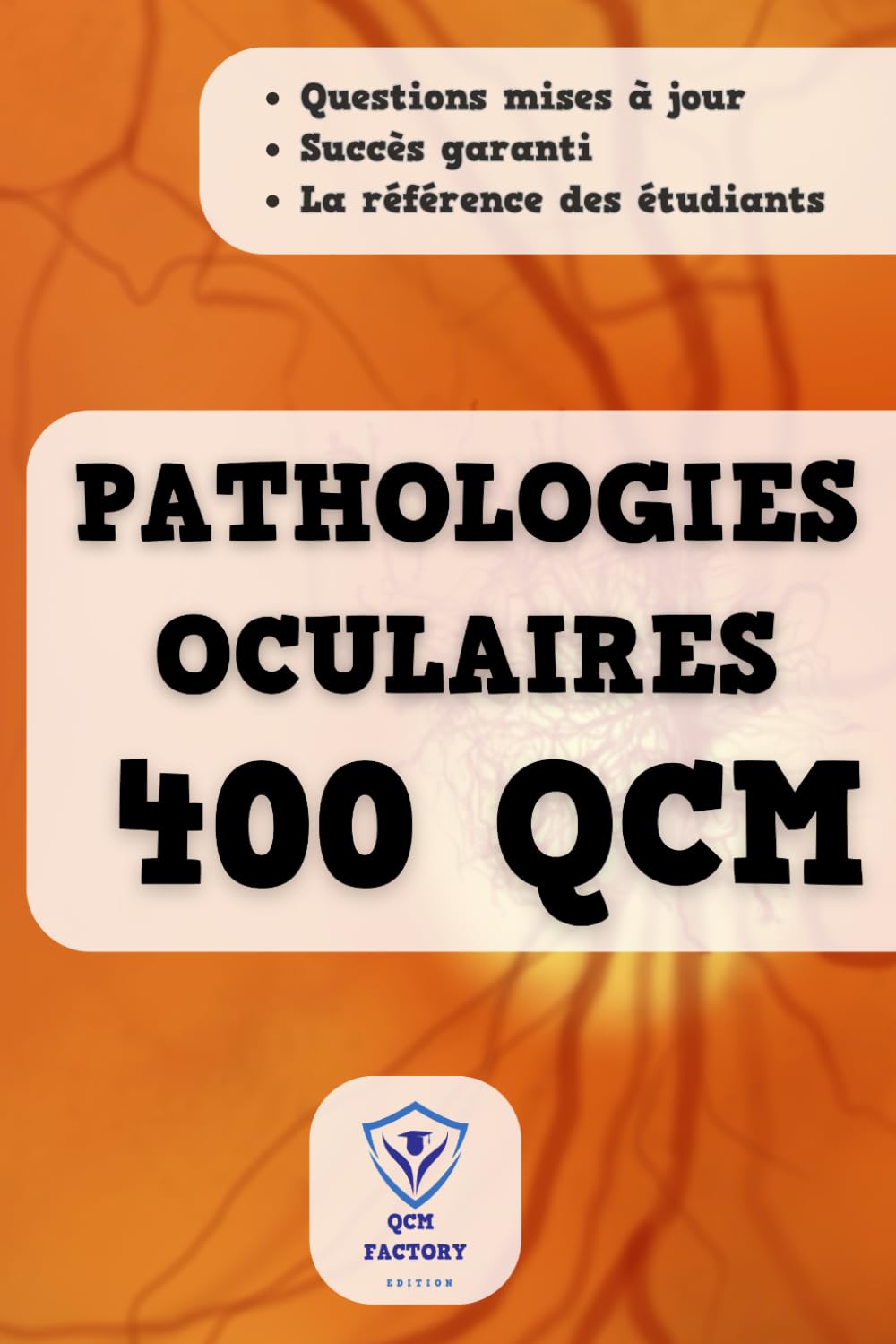 Pathologies Oculaires: 400 QCM en Santé Oculaire pour les étudiants en Optométrie et Orthoptie book