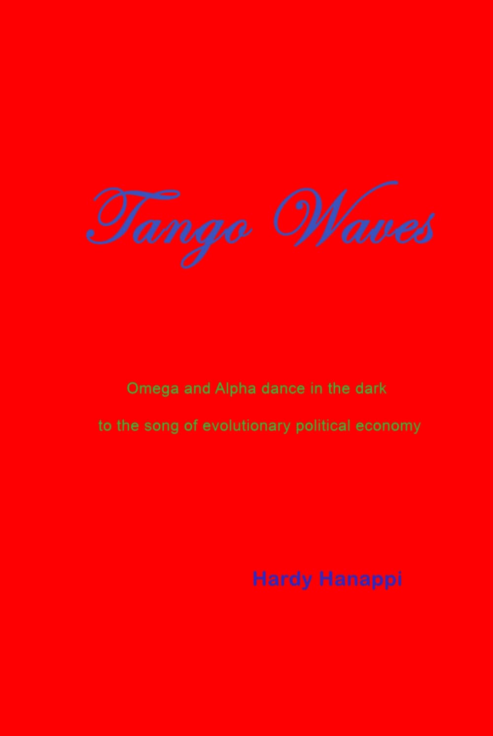 Tango Waves: Omega and Alpha dance in the dark to the song of evolutionary political economy Social Sciences