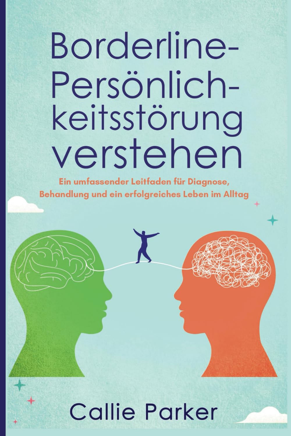 Borderline-Persönlichkeitsstörung verstehen: Ein umfassender Leitfaden für Diagnose, Behandlung und ein erfolgreiches Leben im Alltag (Ist es Narzissmus, Borderline oder Bipolar?) Health, Nutrition & Fitness